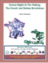 Picture of Human Rights in the Making: The French and Haitian Revolutions: CLASSROOM LICENSE (NH182E)